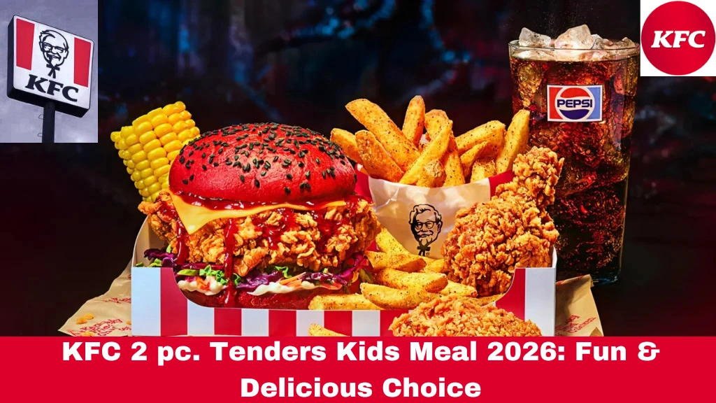KFC 2 pc. Tenders Kids Meal 2026: Fun & Delicious Choice