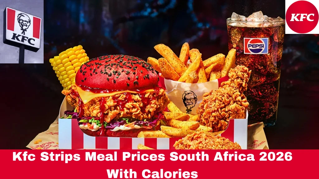 Kfc Strips Meal Prices South Africa 2026 With Calories
