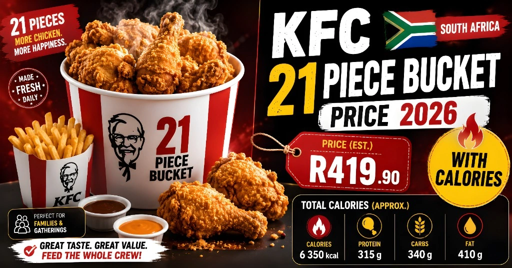 Kfc 21 Piece Bucket Price 2026 South Africa With Calories
